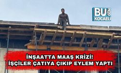 İnşaatta Maaş Krizi! İşçiler Çatıya Çıkıp Eylem Yaptı