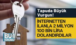 Tapuda Büyük Vurgun! İnternetten İlanla 2 Milyon 100 Bin Lira Dolandırdılar
