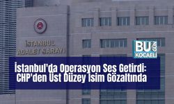 İstanbul'da Operasyon Ses Getirdi: CHP'den Üst Düzey İsim Gözaltında