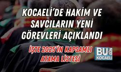 Kocaeli’de Hakim Ve Savcıların Yeni Görevleri Açıklandı: İşte 2025’in Kapsamlı Atama Listesi