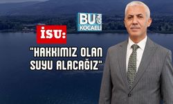 İSU: "Hakkımız Olan Suyu Alacağız"