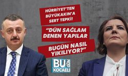 Hürriyet’ten Büyükakın’a Sert Tepki! “Dün Sağlam Denen Yapılar Bugün Nasıl Yıkılıyor?”