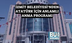 İzmit Belediyesi’nden Atatürk İçin Anlamlı Anma Programı