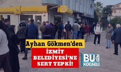 Ayhan Gökmen'den İzmit Belediyesi'ne Sert Tepki!