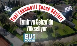 Yeni Lokomotif Çocuk Köyleri İzmit ve Gebze’de Yükseliyor