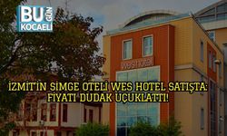 İzmit’in Simge Oteli Wes Hotel Satışta: Fiyatı Dudak Uçuklattı!
