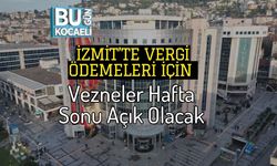 İzmit’te Vergi Ödemeleri İçin Vezneler Hafta Sonu Açık Olacak