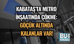 Kabataş’ta Metro Şantiyesinde Çökme! Göçük Altında Kalanlar Var