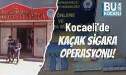 Kocaeli'de Kaçak Sigara Operasyonu!