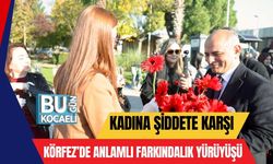 Kadına Şiddete Karşı Körfez’de Anlamlı Farkındalık Yürüyüşü