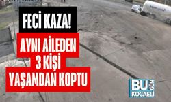 Feci Kaza! Aynı Aileden 3 Kişi Yaşamdan Koptu