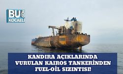 Kandıra Açıklarında Vurulan KAIROS Tankerinden Fuel-Oil Sızıntısı!