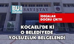 İddialar Doğru Çıktı! Kocaeli'de ki O Belediyede Yolsuzluk Belgelendi