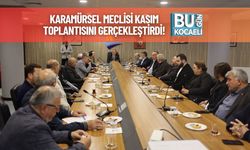 Karamürsel Meclisi Kasım Toplantısını Gerçekleştirdi!