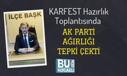 KARFEST Hazırlık Toplantısında AK Parti Ağırlığı Tepki Çekti