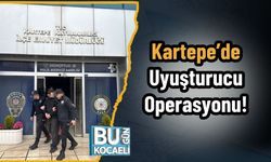Kartepe’de Uyuşturucu Operasyonu!