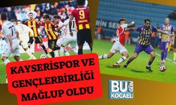 Kayserispor ve Gençlerbirliği Mağlup Oldu