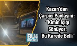 Kazan’dan Çarpıcı Paylaşım: “Kimin Işığı Sönüyor, Bu Karede Belli”