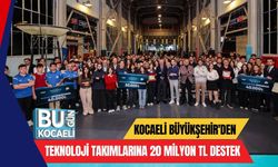 Kocaeli Büyükşehir'den Teknoloji Takımlarına 20 Milyon TL Destek