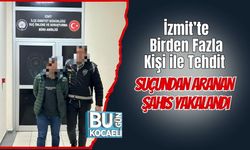 İzmit’te “Birden Fazla Kişi ile Tehdit” Suçundan Aranan Şahıs Yakalandı
