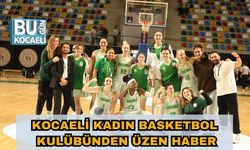 Kocaeli Kadın Basketbol Kulübünden Üzen Haber
