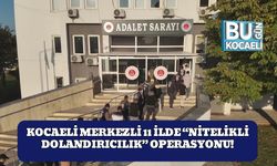 Kocaeli Merkezli 11 İlde “Nitelikli Dolandırıcılık” Operasyonu!