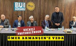 Kocaeli Protokolünden Ömer Akmanşen’e Veda