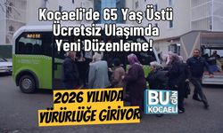 Kocaeli'de 65 Yaş Üstü Ücretsiz Ulaşımda Yeni Düzenleme! 2026 Yılında Yürürlüğe Giriyor