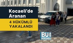 Kocaeli'de Aranan 4 Hükümlü Yakalandı