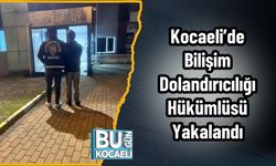 Kocaeli’de Bilişim Dolandırıcılığı Hükümlüsü Yakalandı