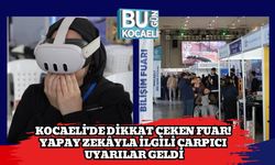Kocaeli'de Dikkat Çeken Fuar! Yapay Zekâyla İlgili Çarpıcı Uyarılar Geldi
