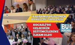 “Yaşanmış Öğretmen Öyküleri” Söyleşisi Kocaeli’de Geleceğin Eğitimcilerine İlham Oldu