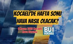 Kocaeli'de Hafta Sonu Hava Nasıl Olacak? 8 Kasım 2025 Kocaeli Hava Durumu