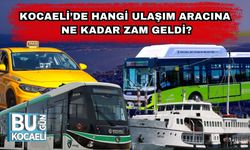 Kocaeli’de Hangi Ulaşım Aracına Ne Kadar Zam Geldi?