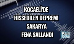 Kocaeli’de Hissedilen Deprem! Sakarya Fena Sallandı