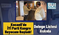 Kocaeli’de İYİ Parti Kongre Heyecanı Başladı! Delege Listesi Askıda