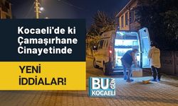 Kocaeli'de ki Çamaşırhane Cinayetinde Yeni İddialar!