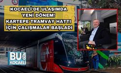 Kocaeli'de Ulaşımda Yeni Dönem! Kartepe Tramvay Hattı İçin Çalışmalar Başladı