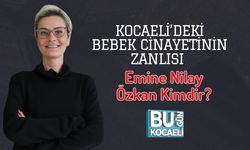 Kocaeli’deki Bebek Cinayetinin Zanlısı Emine Nilay Özkan Kimdir?