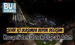 Şehir İçi Ulaşımda Büyük Değişim: Kocaeli'den Örnek Olacak Adım