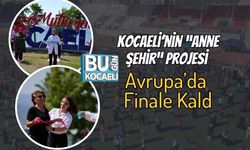Kocaeli’nin “Anne Şehir” Projesi Avrupa’da Finale Kaldı