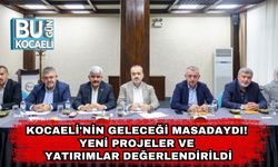 Kocaeli'nin Geleceği Masadaydı! Yeni Projeler ve Yatırımlar Değerlendirildi