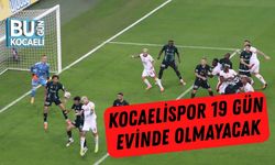 Kocaelispor 19 Gün Evinde Olmayacak