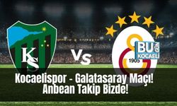 Kocaelispor – Galatasaray Maçı! Anbean Takip Bizde!