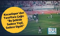 Kocaelispor’dan Taraftara Çağrı: “Bu Şehirde Sadece Yeşil, Sadece Siyah!”