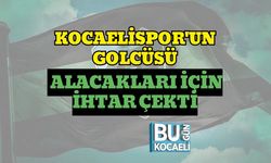Kocaelispor'un Golcüsü Alacakları İçin İhtar Çekti
