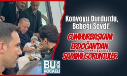 Konvoyu Durdurdu, Bebeği Sevdi! Cumhurbaşkanı Erdoğan’dan Samimi Görüntüler