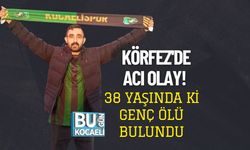 Körfez'de Acı Olay! 38 Yaşında ki Genç Ölü Bulundu