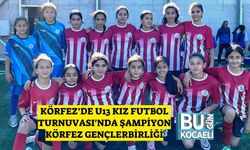 Körfez’de U13 Kız Futbol Turnuvası'nda Şampiyon Körfez Gençlerbirliği