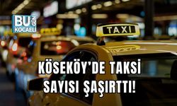 Köseköy’de Taksi Sayısı Şaşırttı!